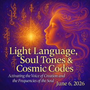 Light Language, Soul Tones and Cosmic Codes