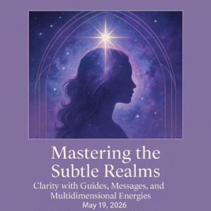 Mastering the Subtle Realms