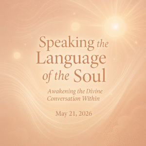 Speaking the Language of the Soul