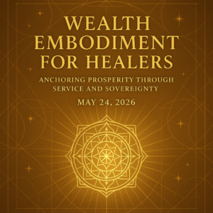 Wealth Embodiment for Healers